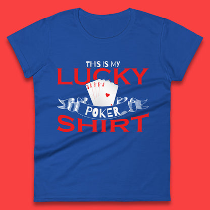 This Is My Lucky poker Shirt Poker Card Player Poker Game Gambling Gambler  Womens Tee Top