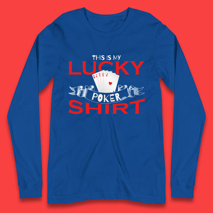 This Is My Lucky poker Shirt Poker Card Player Poker Game Gambling Gambler  Long Sleeve T Shirt