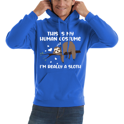 This Is My Human Costume I Am Really A Sloth Funny Hoodie