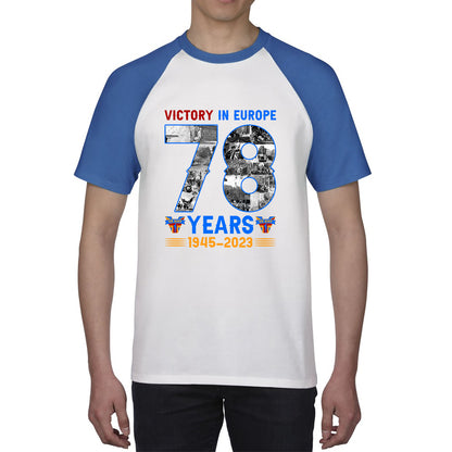 Victory In Europe 78 Years 1945-2023 VE Day Remembrance Day British Veterans UK Victory Day 78th Anniversary Patriotism Baseball T Shirt