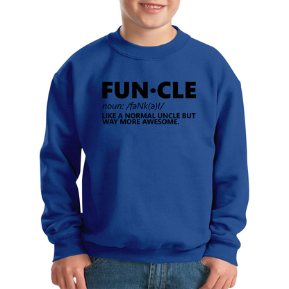 FUNCLE Definition Like A Normal Uncle But Way More Awesome Funny Kids Jumper