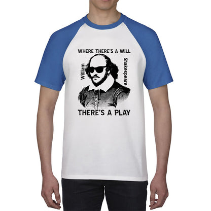 National Shakespeare Day Where There’s A Will There’s A Play William Shakespeare Shades Baseball T Shirt