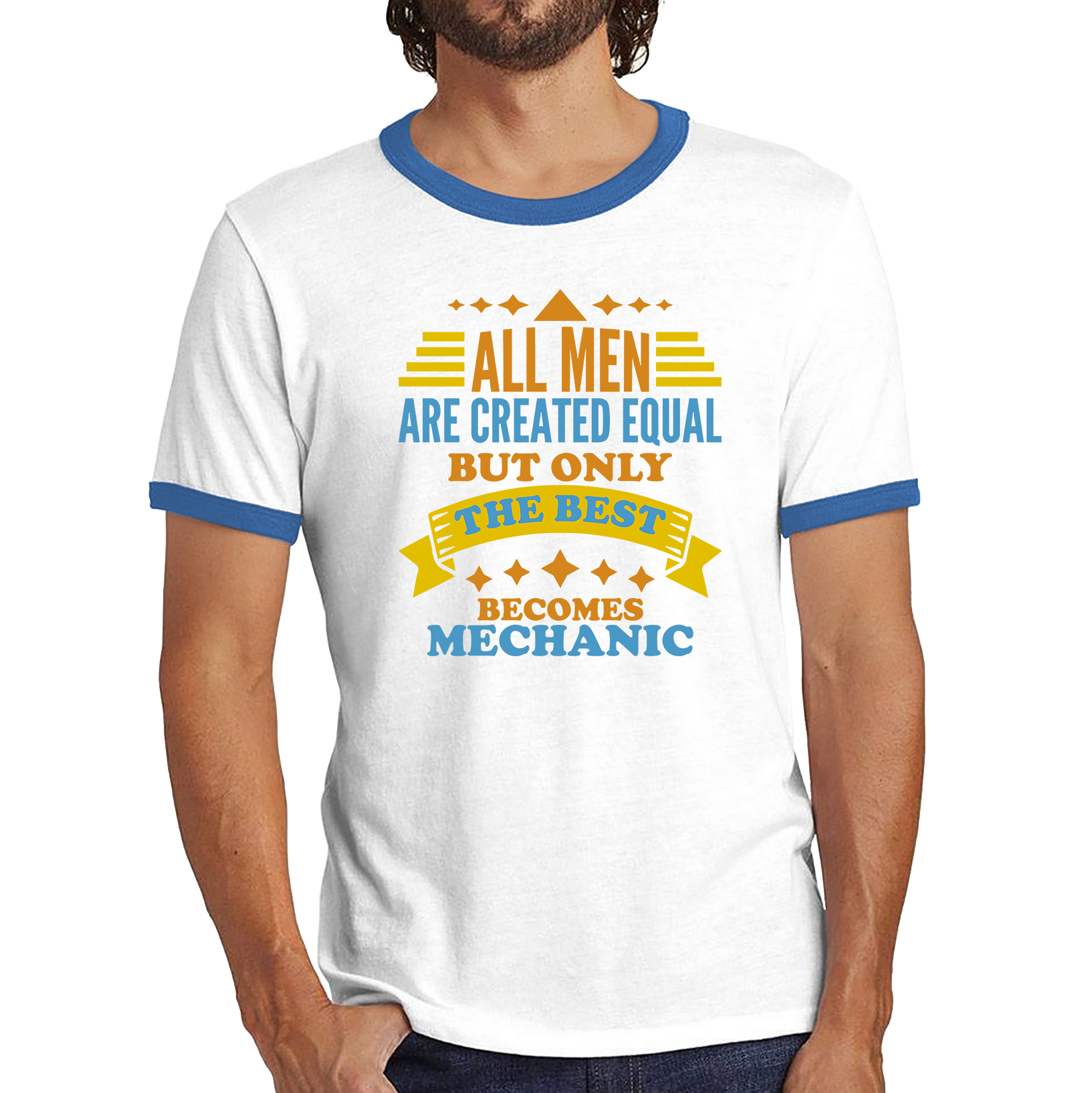 All Men Are Created Equal But Only The Best Becomes Mechanic Ringer T Shirt