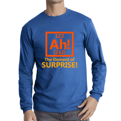 Ah The Element Of Surprise Funny Novelty Scientist Periodic Table Joke Long Sleeve T Shirt