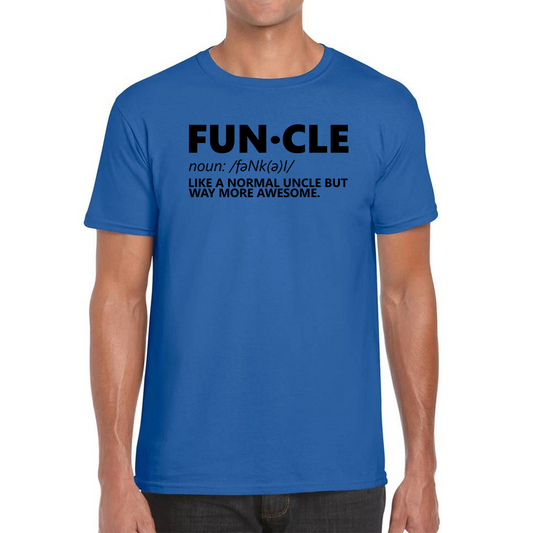 FUNCLE Definition Like A Normal Uncle But Way More Awesome Funny Mens Tee Top