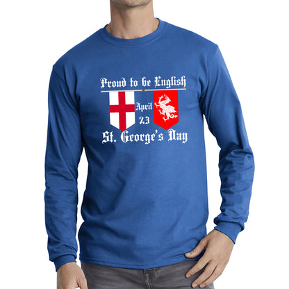 Proud To Be English St George's Day Flags Of Wales And England Welsh And English Relations St George Day Long Sleeve T Shirt