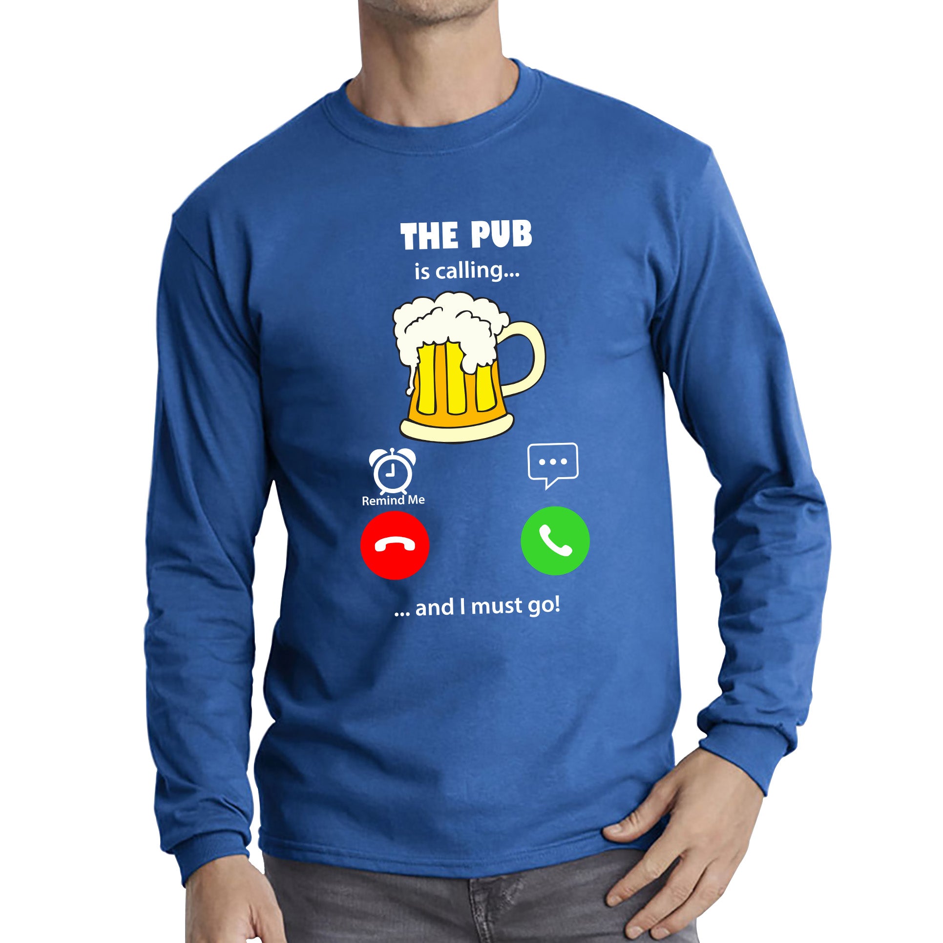 The Pub Is Calling and I must Go Beer Phone Screen Drinking Lovers Gift Long Sleeve T Shirt
