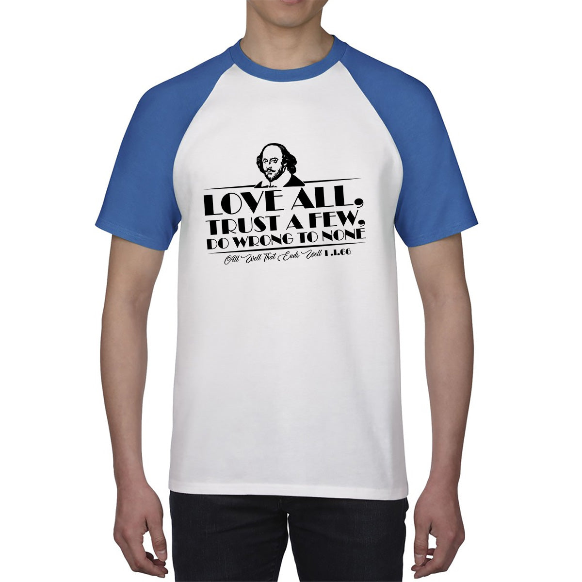 William Shakespeare Floating Quote All's Well That Ends Well Love All, Trust A Few, Do Wrong To None National Shakespeare Day Baseball T Shirt