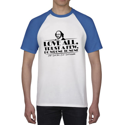 William Shakespeare Floating Quote All's Well That Ends Well Love All, Trust A Few, Do Wrong To None National Shakespeare Day Baseball T Shirt