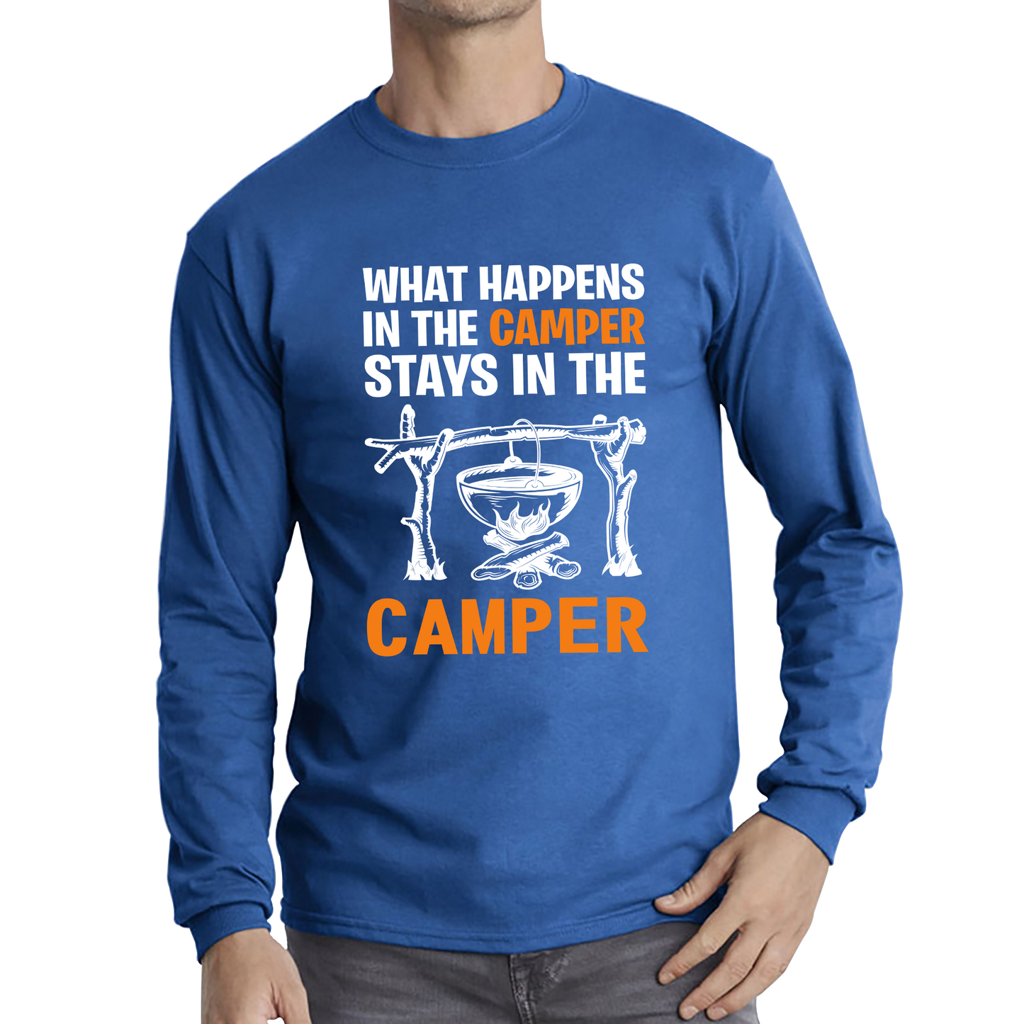 What Happens In The Camper Stays In The Camper Funny Camping Camper Adventure Lover Long Sleeve T Shirt