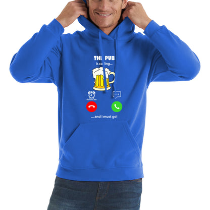 The Pub Is Calling and I must Go Beer Phone Screen Drinking Lovers Gift Unisex Hoodie