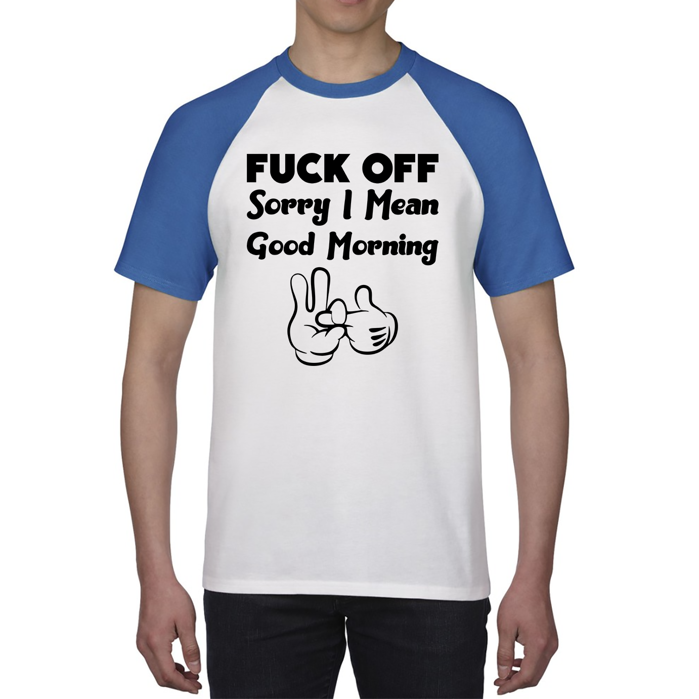 Fuck Off Sorry I Mean Good Morning Funny Offensive Novelty Sarcastic Humour Baseball T Shirt