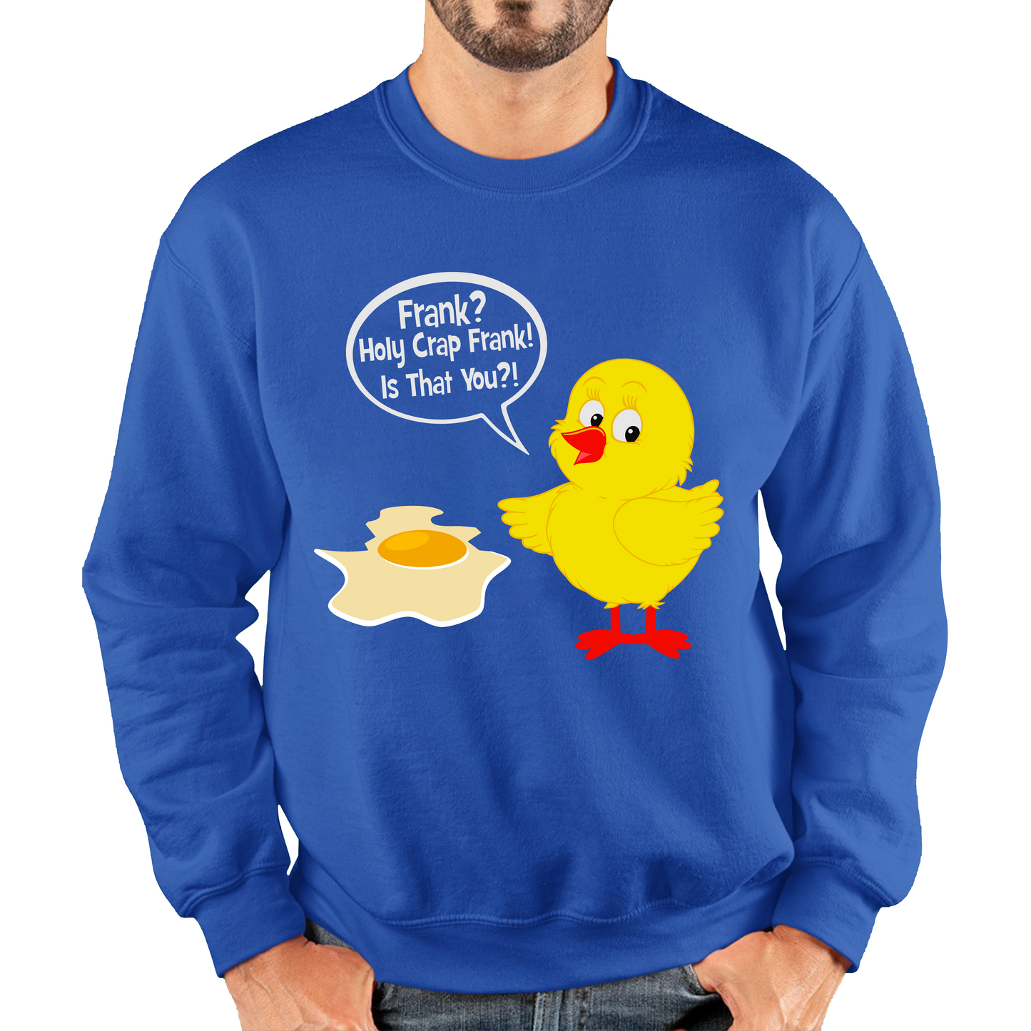 Frank? Holy Crap Frank! Is That You? Funny Egg Funny Saying Novelty Unisex Sweatshirt