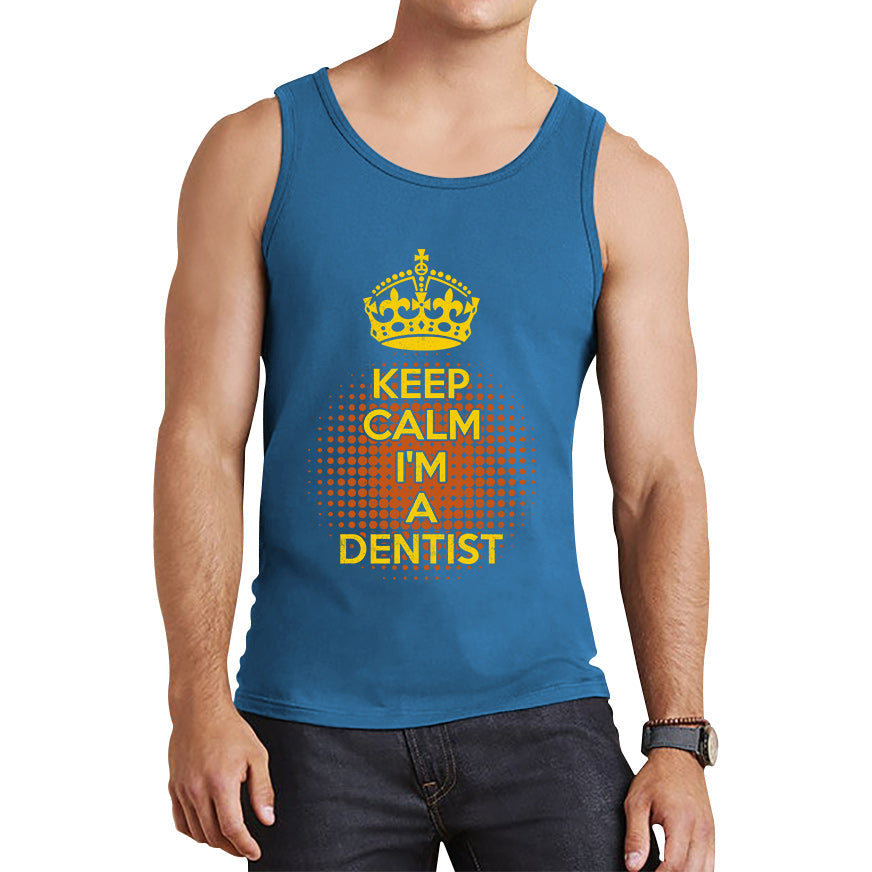 Keep calm I'm a Dentist Crown Dentist Lover Tank Top