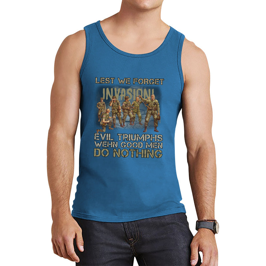 Lest We Forget Evil Triumphs When Good Men Do Nothing British Army Remembrance Day Veterans Day Tank Top