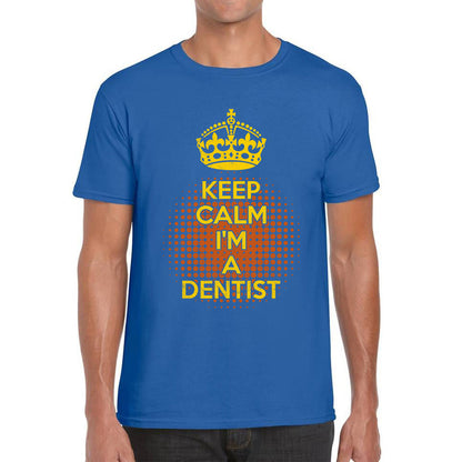 Keep calm I'm a Dentist Crown Dentist Lover Mens Tee Top