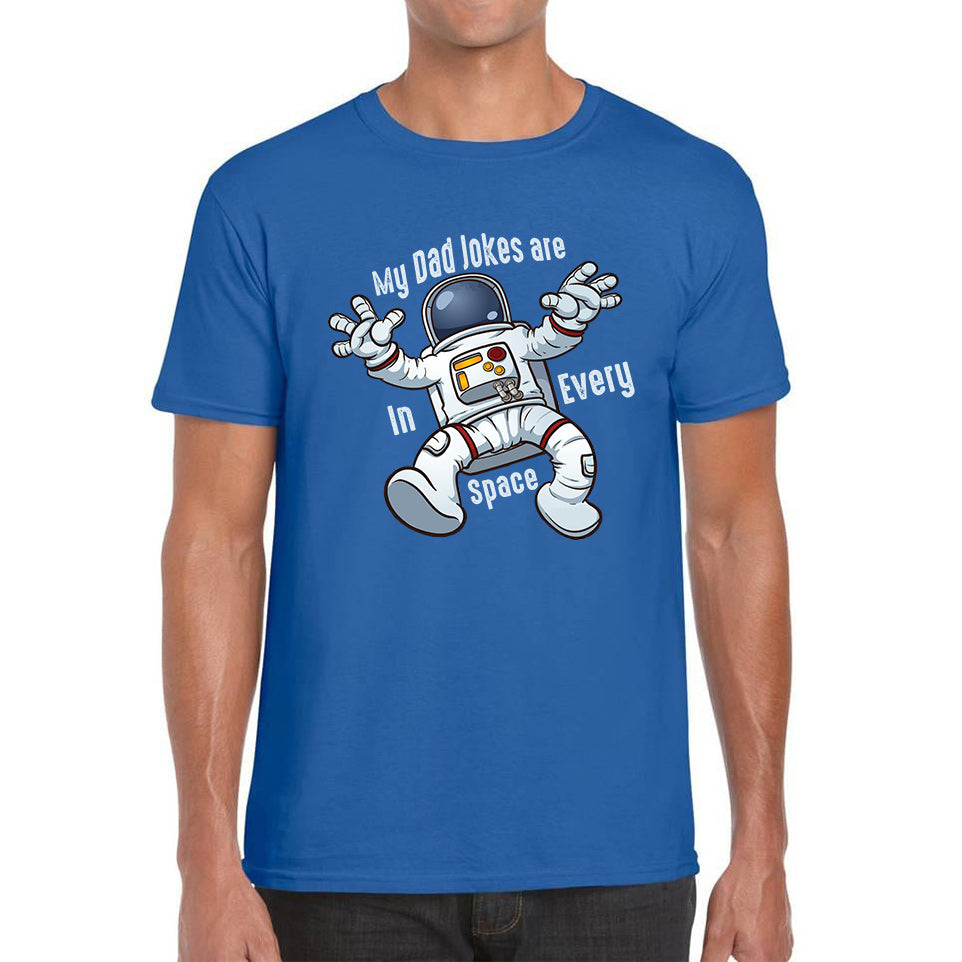 My Dad Jokes Are In Every Space - Falling Astronaut Funny Sarcastic Joke Meme Gift For Father Scientific Meme Joke Space Mens Tee Top