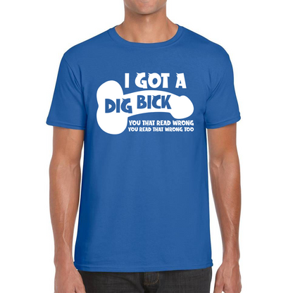 I Got A Dig Bick You That Read Wrong You Read That Wrong Too T Shirt