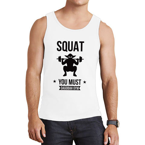 Squat You Must Be Dagobah Gym Star Wars Fans Yoda Squatting Fitness Bodybuilding Weightlifting Tank Top