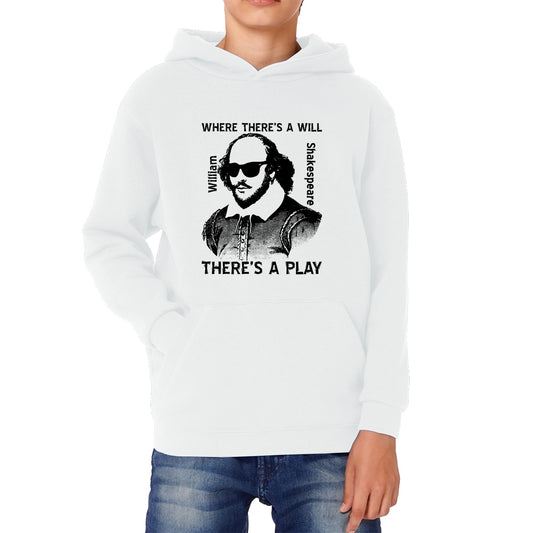 National Shakespeare Day Where There’s A Will There’s A Play William Shakespeare Shades Kids Hoodie