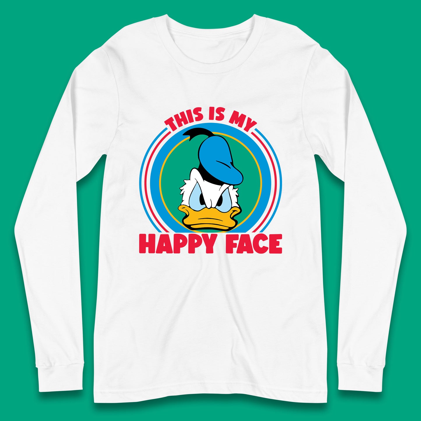 This Is My Happy Face Donald Duck Funny Animated Cartoon Character Angry Duck Disneyland Trip Disney Vacations Long Sleeve T Shirt