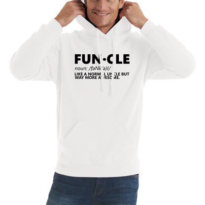FUNCLE Definition Like A Normal Uncle But Way More Awesome Funny Unisex Hoodie
