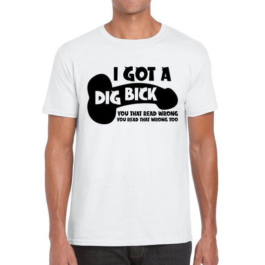 I Got A Dig Bick You That Read Wrong You Read That Wrong Too Funny T Shirt