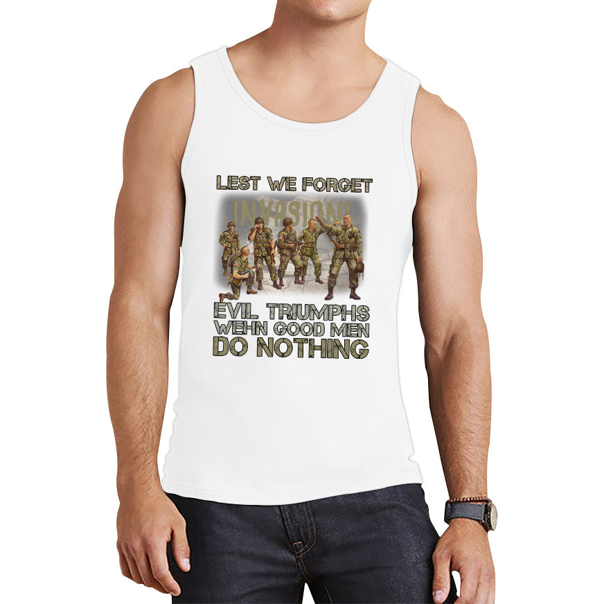 Lest We Forget Evil Triumphs When Good Men Do Nothing British Army Remembrance Day Veterans Day Tank Top