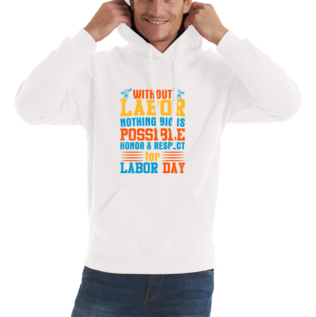 Without Labor Nothing Big Is Possible Honor & Respect For Labor Day Workers Social Justice Patriotic Laborer Unisex Hoodie