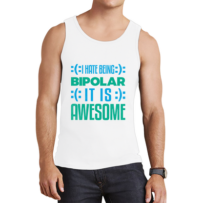 I Hate Being Bipolar It Is Awesome Bipolar Emotion Sad Happy Face Bipolar Disorder Tank Top