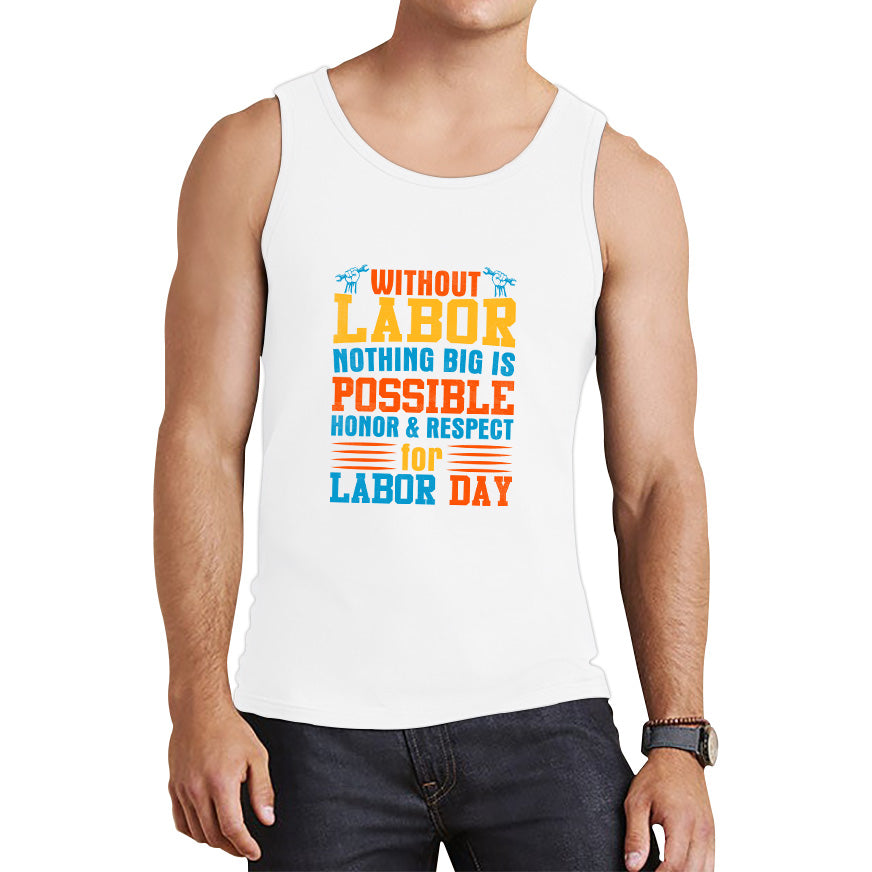 Without Labor Nothing Big Is Possible Honor & Respect For Labor Day Workers Social Justice Patriotic Laborer Tank Top