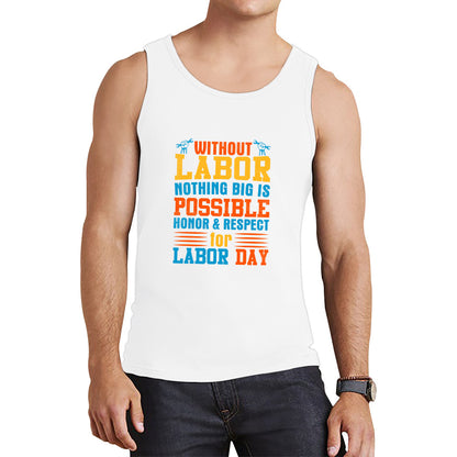 Without Labor Nothing Big Is Possible Honor & Respect For Labor Day Workers Social Justice Patriotic Laborer Tank Top