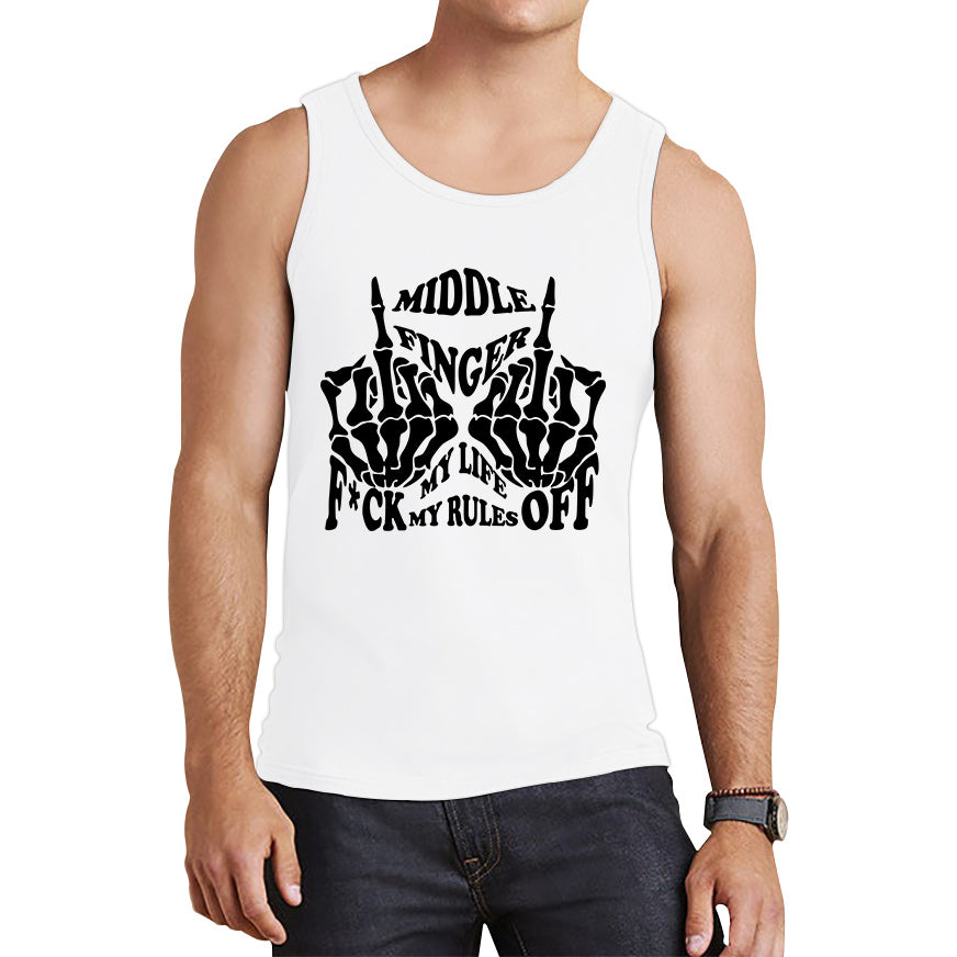 Middle Finger F*ck Off My Life My Rules Funny Rude Offensive Joke Novelty Skelton Hands Tank Top