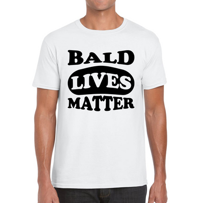 Bald Lives Matter Funny Baldi Joke Novelty Birthday Gift For Father Bald Friend Mens Tee Top