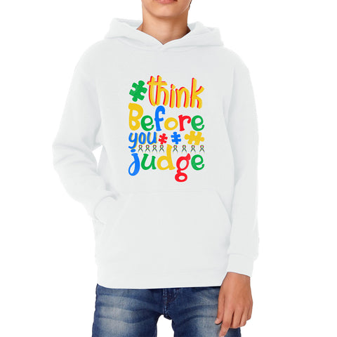 Think Before You Judge Autism Awareness Month Special Education Mental Health Autism Support Kids Hoodie