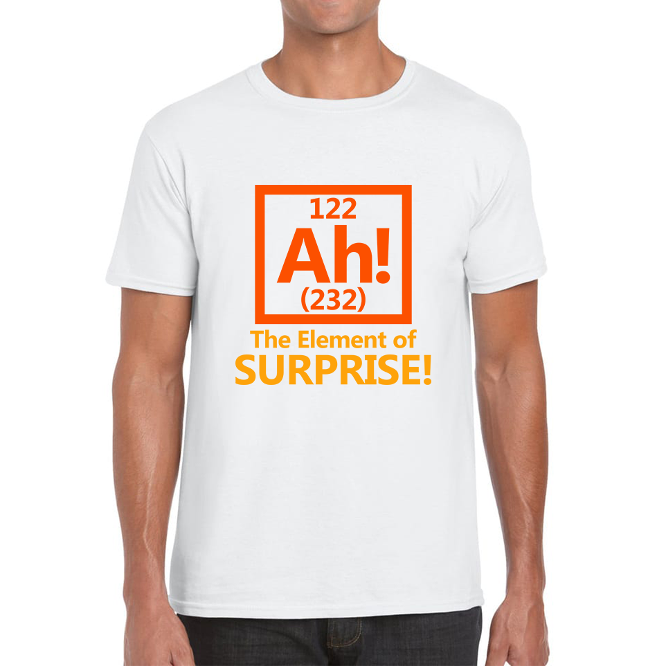 Ah The Element Of Surprise Funny Novelty Scientist Periodic Table Joke Mens Tee Top