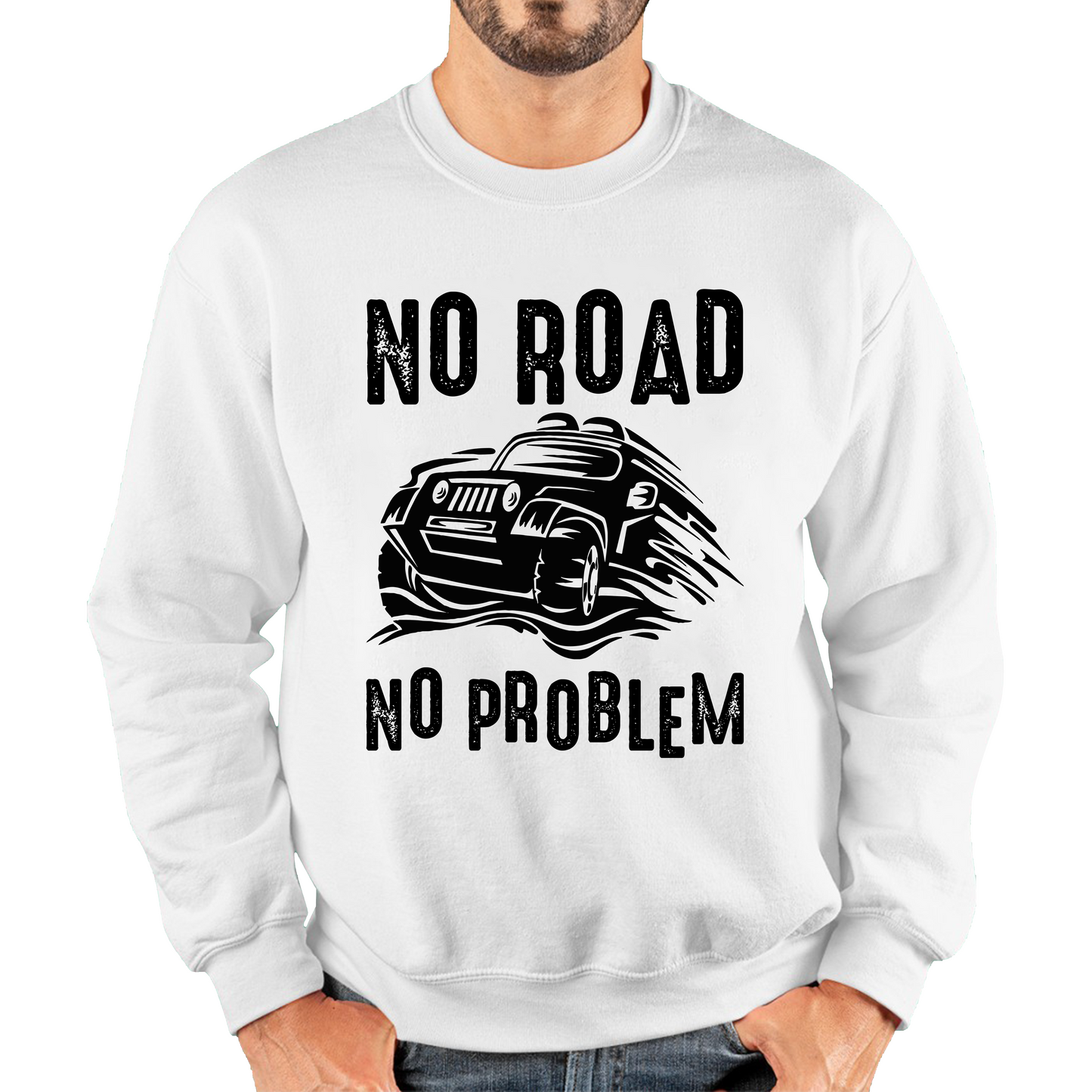 No Road No Problem Offroad Lovers Monster 4x4 Truck Off-Road Vehicle Off-Roading Unisex Sweatshirt