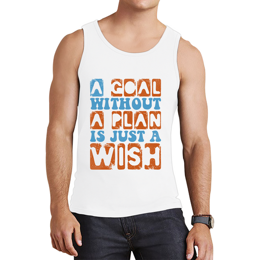 A Goal Without A Plan Is Just A Wish Motivational Quote Deep Tank Top