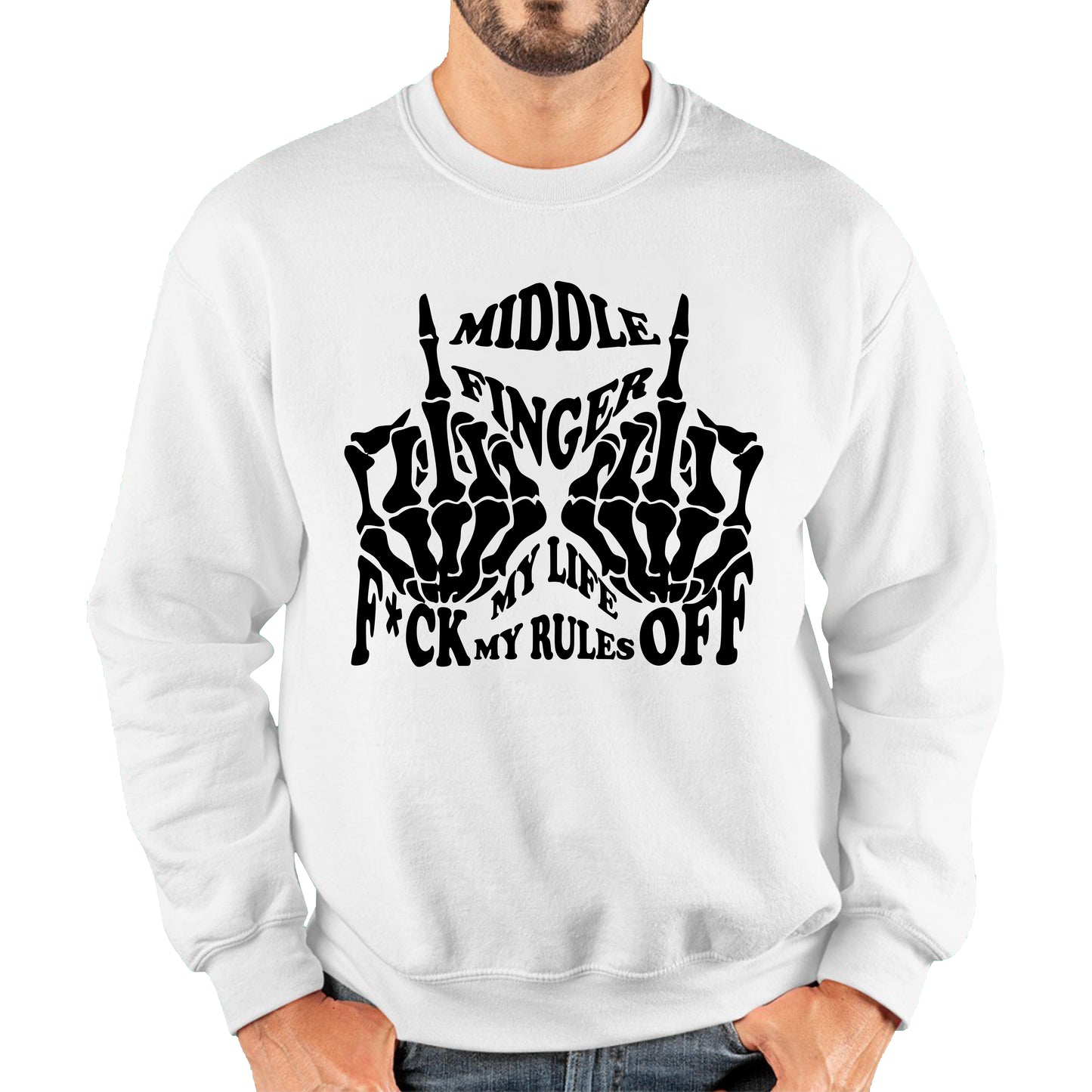 Middle Finger F*ck Off My Life My Rules Funny Rude Offensive Joke Novelty Skelton Hands Unisex Sweatshirt