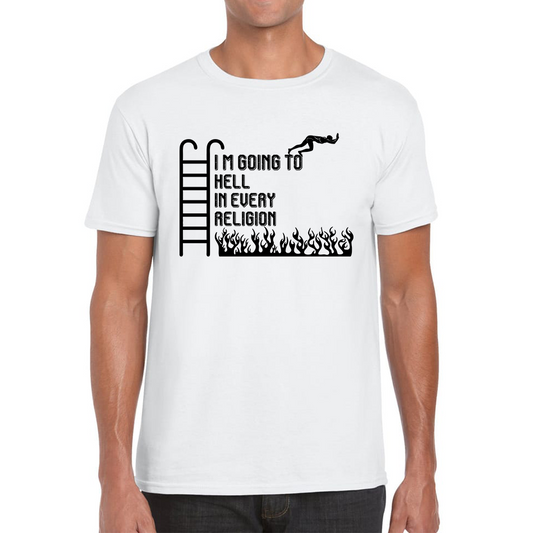 I Am Going To Hell In Every Religion Funny Offensive Novelty Sarcastic Mens Tee Top