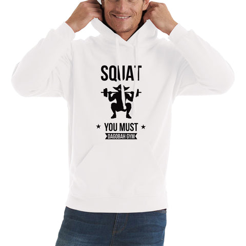 Squat You Must Be Dagobah Gym Star Wars Fans Yoda Squatting Fitness Bodybuilding Weightlifting Unisex Hoodie