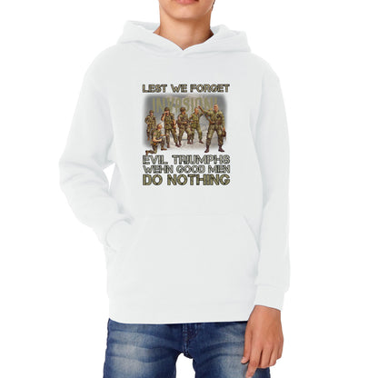 Lest We Forget Evil Triumphs When Good Men Do Nothing British Army Remembrance Day Veterans Day Kids Hoodie