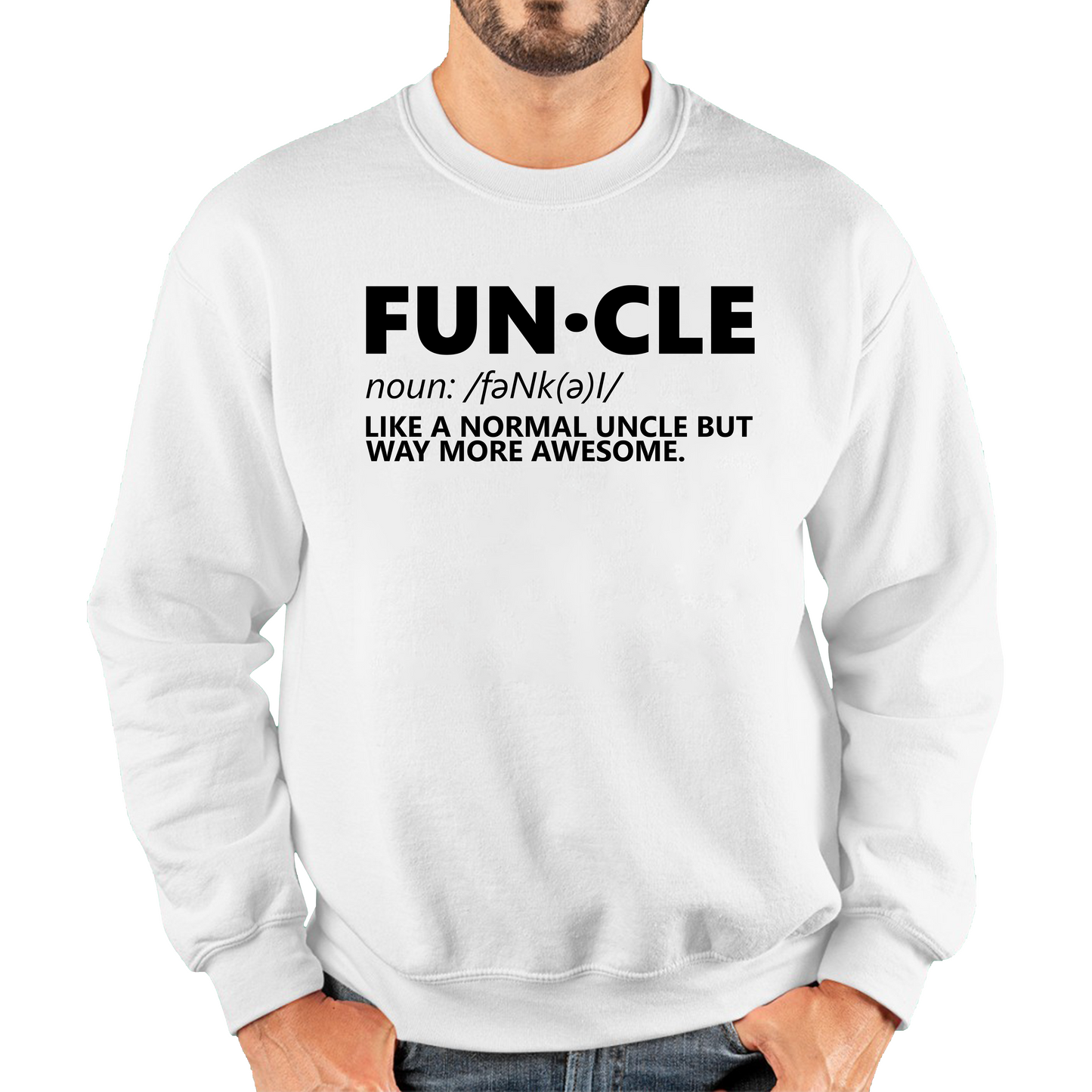 FUNCLE Definition Like A Normal Uncle But Way More Awesome Funny Unisex Sweatshirt