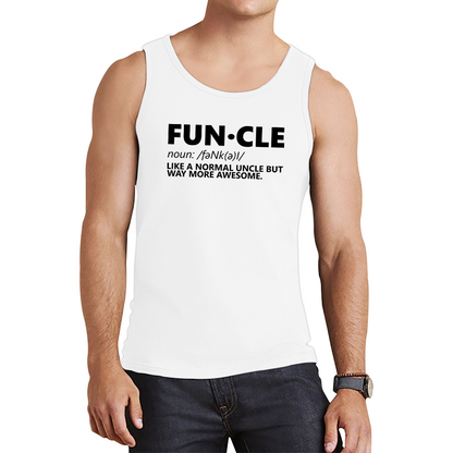 FUNCLE Definition Like A Normal Uncle But Way More Awesome Funny Tank Top
