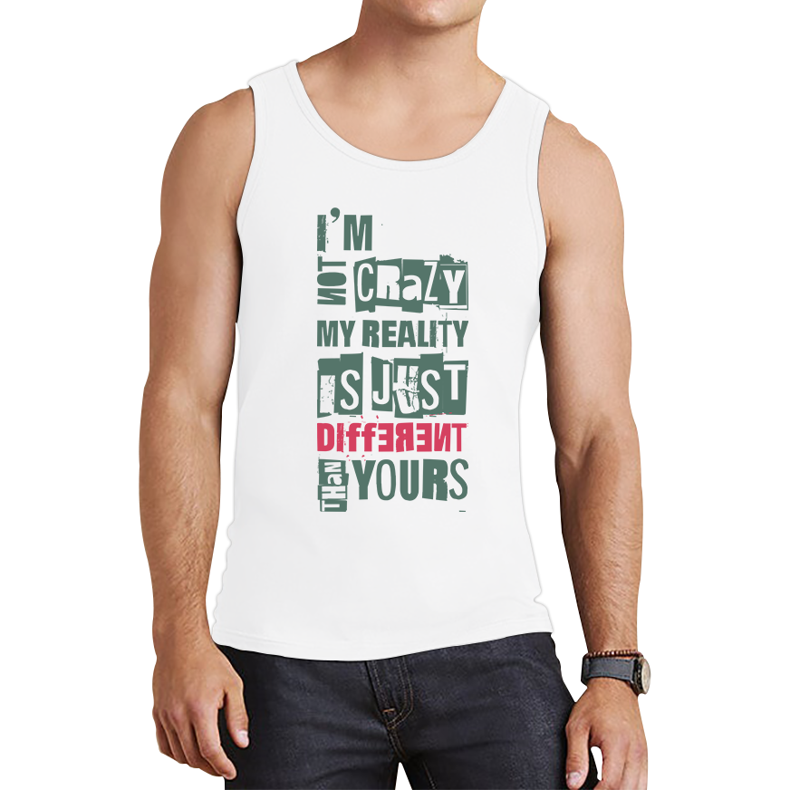 I Am Not Crazy My Reality Is Just Different Than Yours Cheshire Cat Quote By Lewis Carroll Tank Top