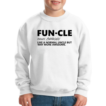 FUNCLE Definition Like A Normal Uncle But Way More Awesome Funny Kids Jumper