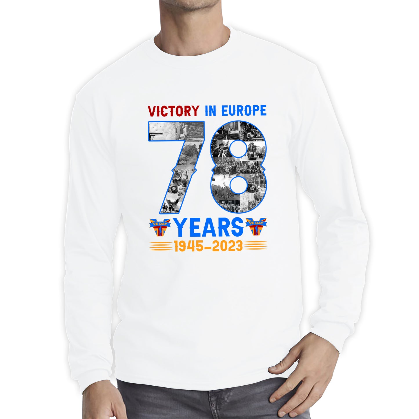 Victory In Europe 78 Years 1945-2023 VE Day Remembrance Day British Veterans UK Victory Day 78th Anniversary Patriotism Long Sleeve T Shirt