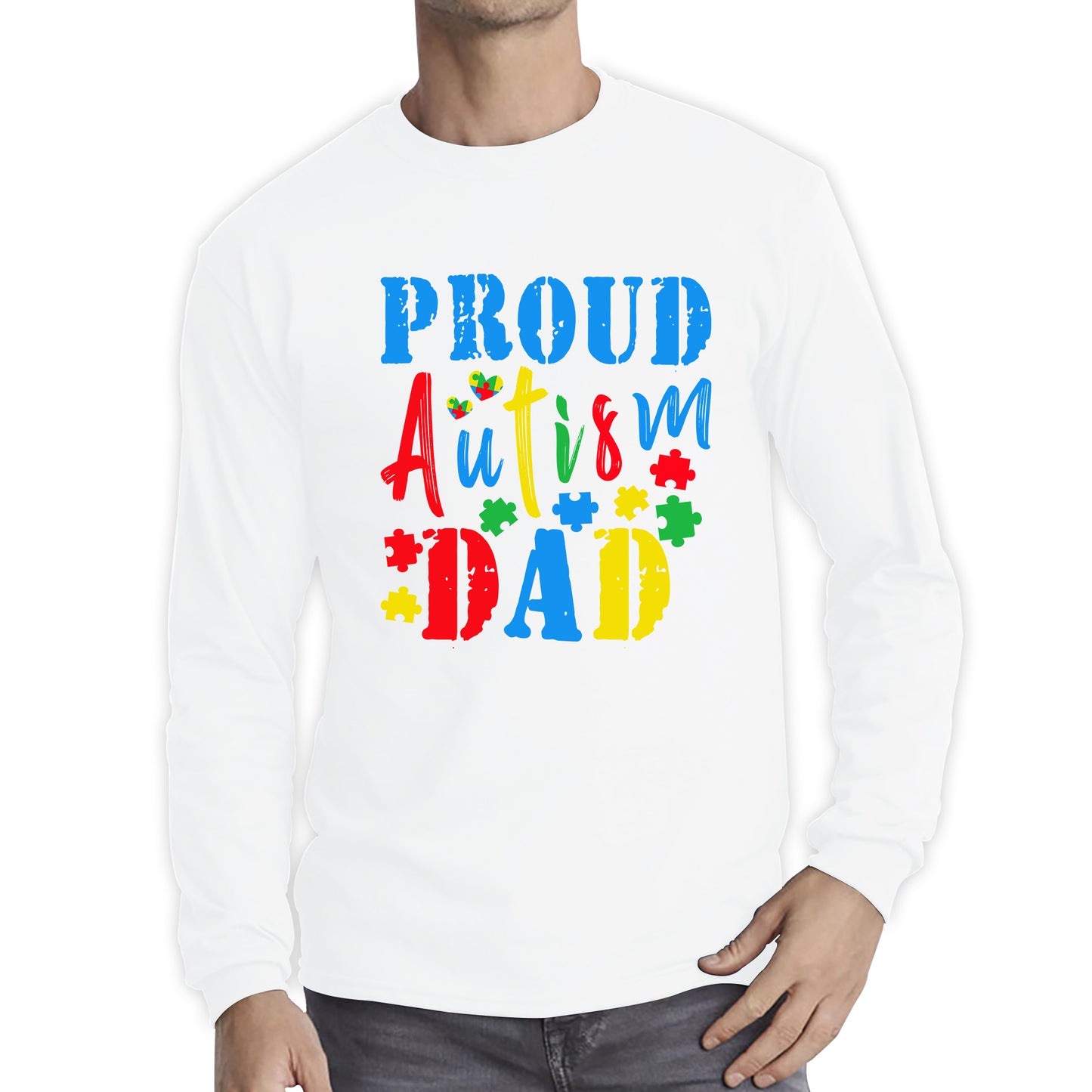 Proud Autism Dad Autism Awareness Month Autism Support Proud Dad Autism Acceptance Long Sleeve T Shirt