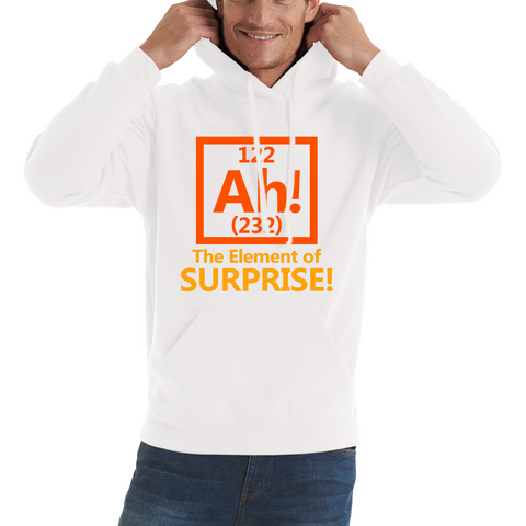 Ah The Element Of Surprise Funny Novelty Scientist Periodic Table Joke Unisex Hoodie